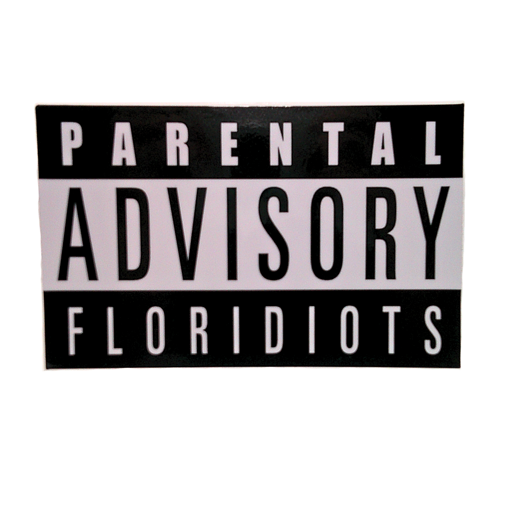 Floridiots Parental Advisory Sticker