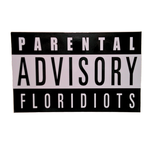 Floridiots Parental Advisory Sticker